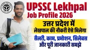 UPSSC Lekhpal Job Profile 2026