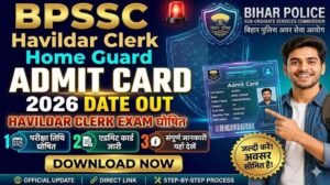 BPSSC Havildar Clerk Home Guard Admit Card 2026
